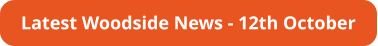 Latest Woodside News - 12th October